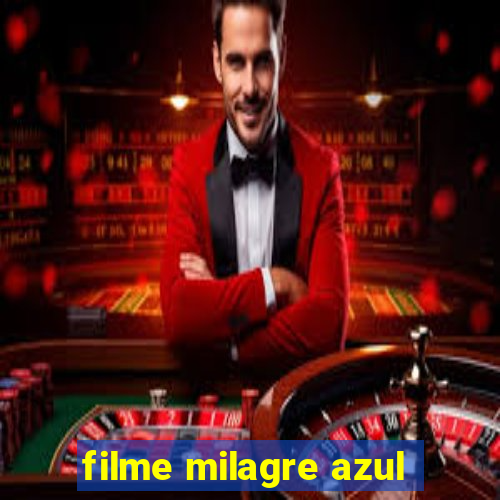 filme milagre azul